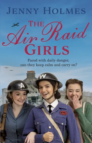 Jenny Holmes - The Air Raid Girls обложка книги