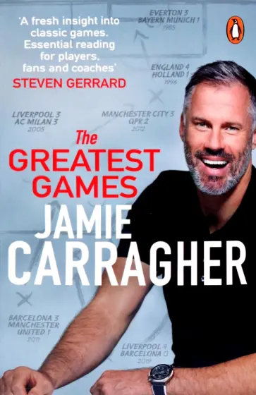 Jamie Carragher - The Greatest Games обложка книги