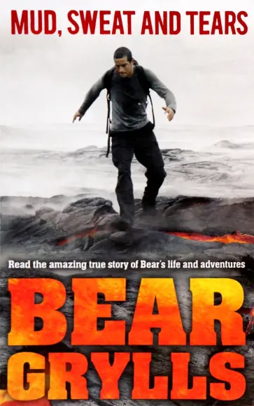 Bear Grylls - Mud Sweat and Tears. Junior Edition обложка книги