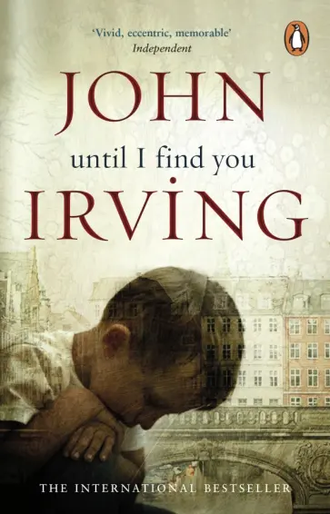 John Irving - Until I Find You обложка книги