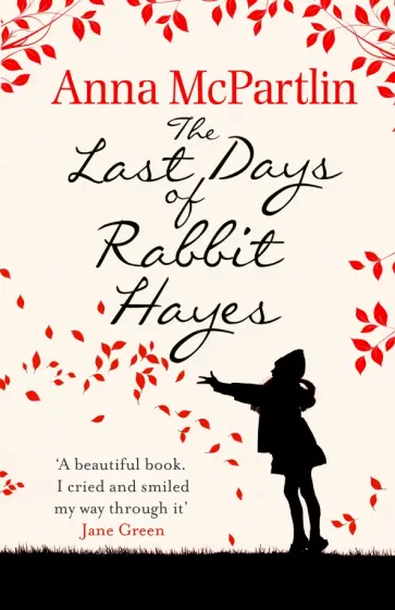 Anna McPartlin - The Last Days of Rabbit Hayes обложка книги