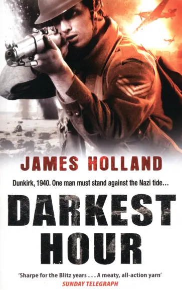 James Holland - Darkest Hour. A Jack Tanner Adventure James Holland - Darkest Hour. A Jack Tanner Adventure обложка книги