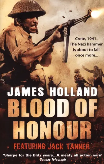 James Holland - Blood of Honour. A Jack Tanner Adventure James Holland - Blood of Honour. A Jack Tanner Adventure обложка книги
