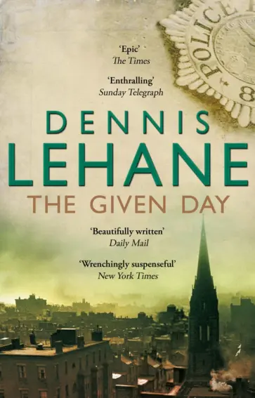 Dennis Lehane - The Given Day обложка книги