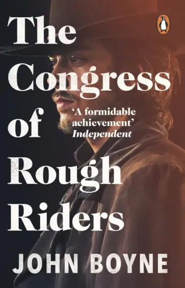John Boyne - The Congress of Rough Riders обложка книги