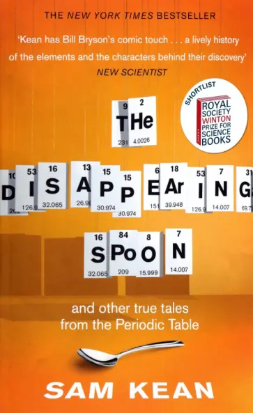 Sam Kean - The Disappearing Spoon and other true tales from the Periodic Table обложка книги