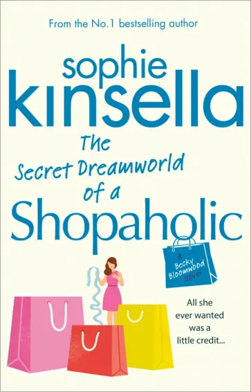 Sophie Kinsella - The Secret Dreamworld Of A Shopaholic обложка книги