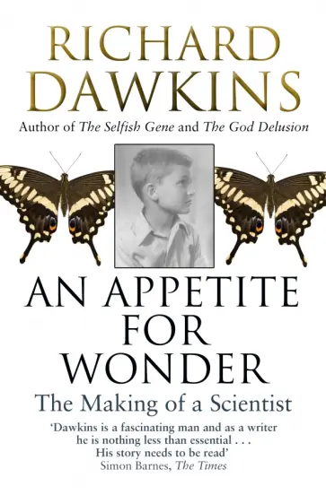 Richard Dawkins - An Appetite for Wonder. The Making of a Scientist обложка книги