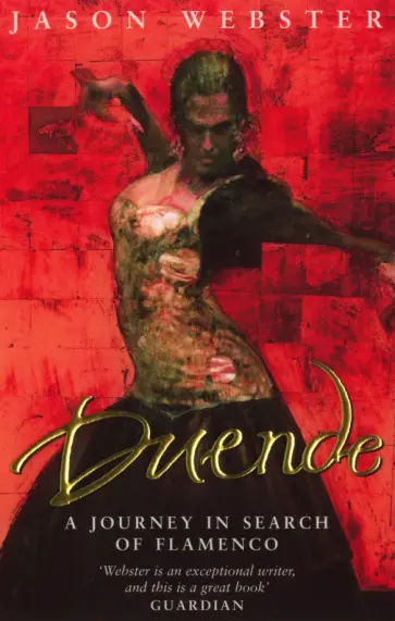 Jason Webster - Duende. A Journey In Search of Flamenco Jason Webster - Duende. A Journey In Search of Flamenco обложка книги