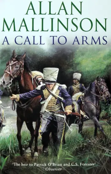 Allan Mallinson - A Call to Arms Allan Mallinson - A Call to Arms обложка книги