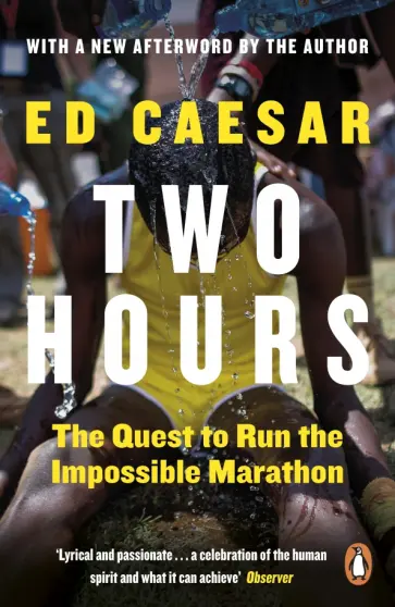 Ed Caesar - Two Hours. The Quest to Run the Impossible Marathon Ed Caesar - Two Hours. The Quest to Run the Impossible Marathon обложка книги