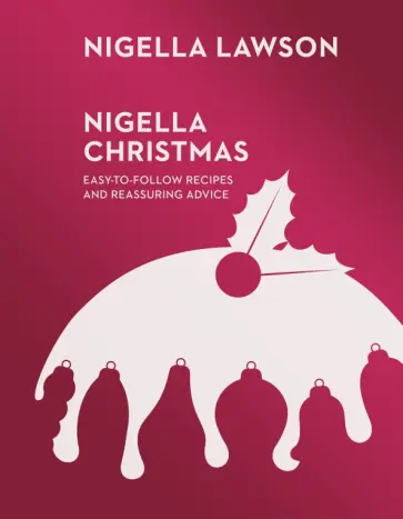 Nigella Lawson - Nigella Christmas обложка книги