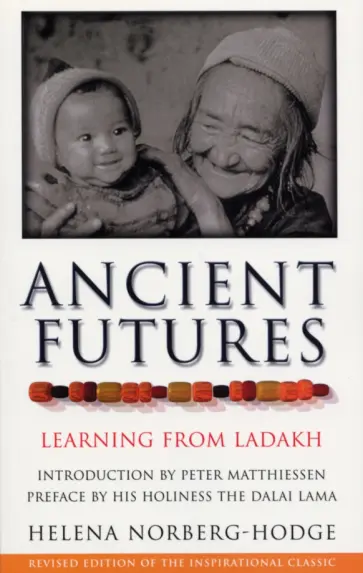 Helena Norberg-Hodge - Ancient Futures. Learning From Ladakh обложка книги