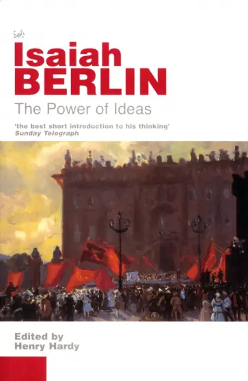 Isaiah Berlin - The Power of Ideas обложка книги