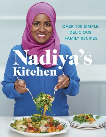 Nadiya Hussain - Nadiya's Kitchen. Over 100 simple, delicious, family recipes Nadiya Hussain - Nadiya's Kitchen. Over 100 simple, delicious, family recipes обложка книги