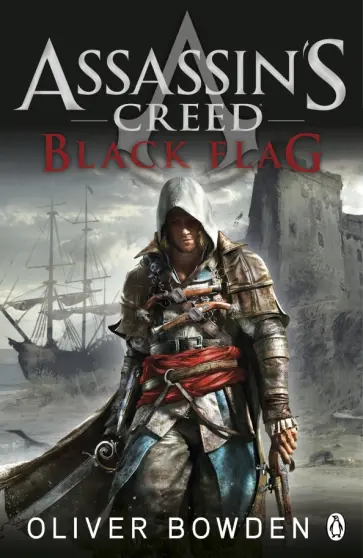 Oliver Bowden - Assassin's Creed. Black Flag Oliver Bowden - Assassin's Creed. Black Flag обложка книги