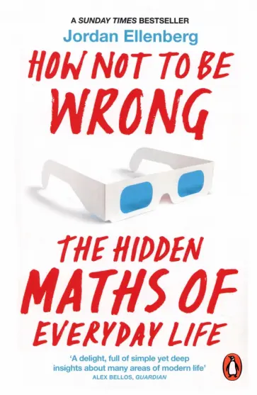 Jordan Ellenberg - How Not to Be Wrong. The Hidden Maths of Everyday Life обложка книги
