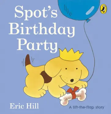 Eric Hill - Spot's Birthday Party Eric Hill - Spot's Birthday Party обложка книги