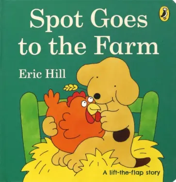 Eric Hill - Spot Goes to the Farm Eric Hill - Spot Goes to the Farm обложка книги