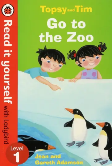 Adamson, Adamson - Topsy and Tim. Go to the Zoo. Level 1 Adamson, Adamson - Topsy and Tim. Go to the Zoo. Level 1 обложка книги