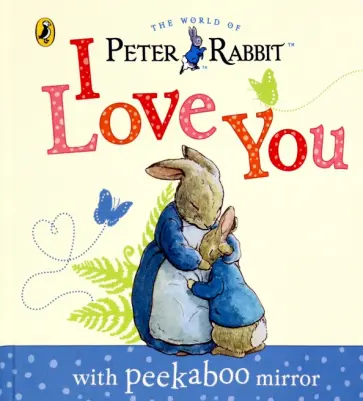 Beatrix Potter - Peter Rabbit. I Love You обложка книги