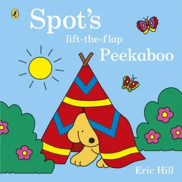 Eric Hill - Spot's Lift-the-Flap Peekaboo Eric Hill - Spot's Lift-the-Flap Peekaboo обложка книги