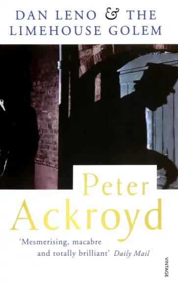 Peter Ackroyd - Dan Leno And The Limehouse Golem обложка книги