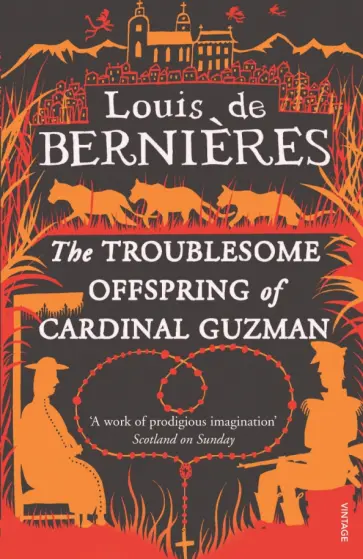 Louis Bernieres - The Troublesome Offspring Of Cardinal Guzman обложка книги