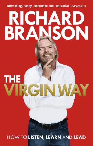 Richard Branson - The Virgin Way. How to Listen, Learn, Laugh and Lead обложка книги
