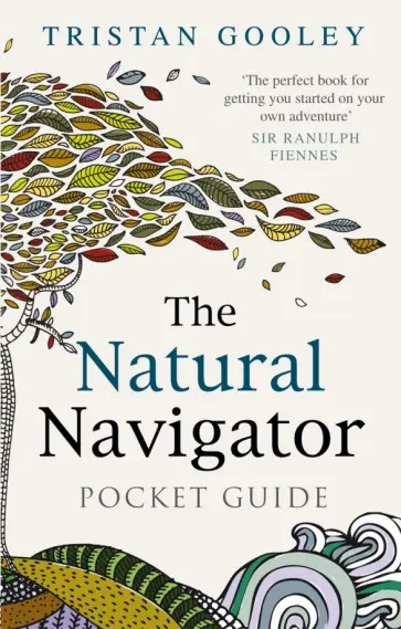 Tristan Gooley - The Natural Navigator Pocket Guide Tristan Gooley - The Natural Navigator Pocket Guide обложка книги