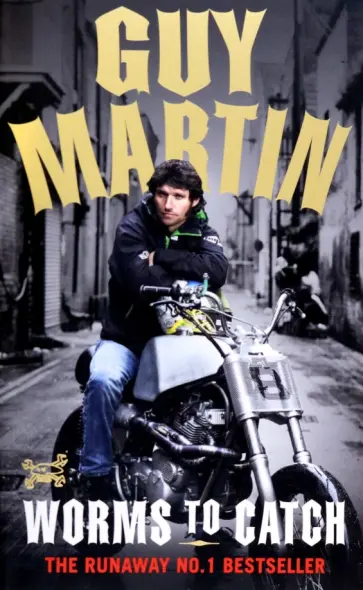 Guy Martin - Guy Martin. Worms to Catch обложка книги