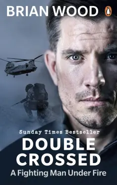 Brian Wood - Double Crossed. A Code of Honour, A Complete Betrayal обложка книги