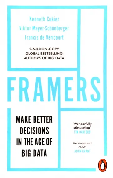 Mayer-Schoenberger, Cukier - Framers. Human Advantage in an Age of Technology and Turmoil обложка книги