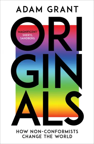 Adam Grant - Originals. How Non-conformists Change the World обложка книги