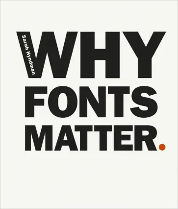 Sarah Hyndman - Why Fonts Matter обложка книги