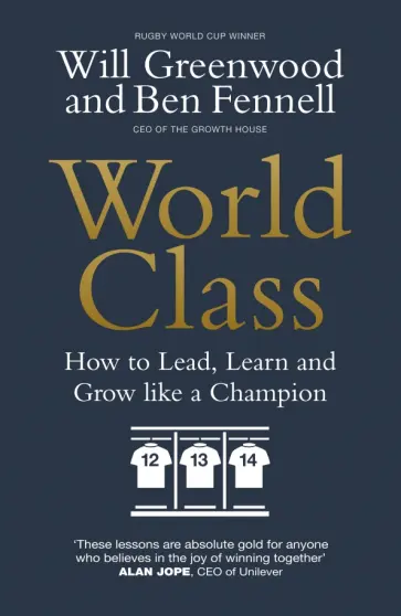 Fennell, Greenwood - World Class. How to Lead, Learn and Grow like a Champion обложка книги