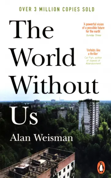 Alan Weisman - The World Without Us обложка книги