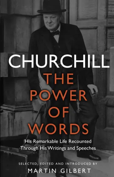 Winston Churchill - Churchill. The Power of Words Winston Churchill - Churchill. The Power of Words обложка книги