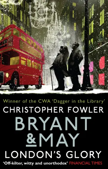 Christopher Fowler - Bryant & May. London's Glory обложка книги