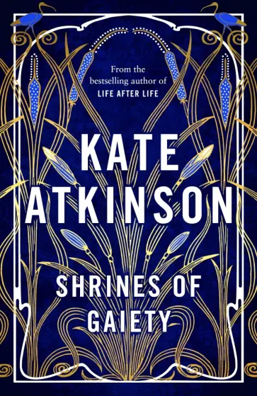 Kate Atkinson - Shrines of Gaiety Kate Atkinson - Shrines of Gaiety обложка книги