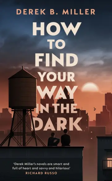 Derek Miller - How to Find Your Way in the Dark Derek Miller - How to Find Your Way in the Dark обложка книги