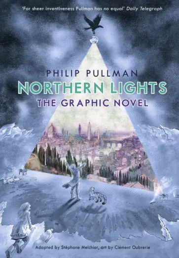 Philip Pullman - Northern Lights. The Graphic Novel Philip Pullman - Northern Lights. The Graphic Novel обложка книги