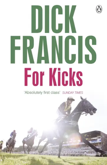 Dick Francis - For Kicks обложка книги