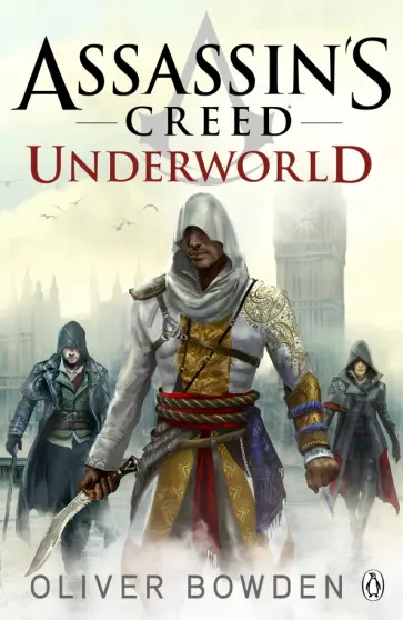Oliver Bowden - Assassin's Creed. Underworld Oliver Bowden - Assassin's Creed. Underworld обложка книги