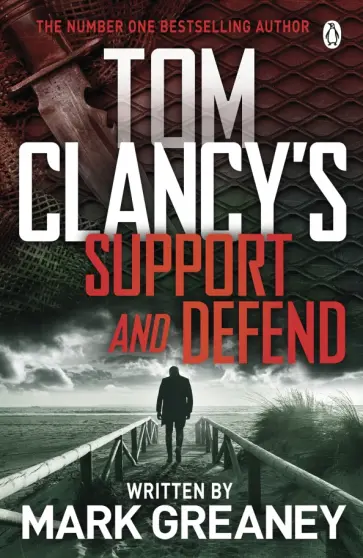 Mark Greaney - Tom Clancy's Support and Defend обложка книги