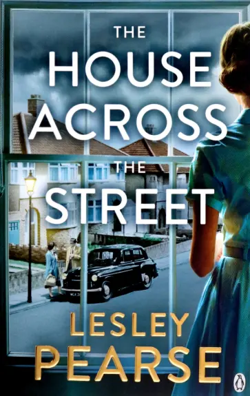 Lesley Pearse - The House Across the Street обложка книги