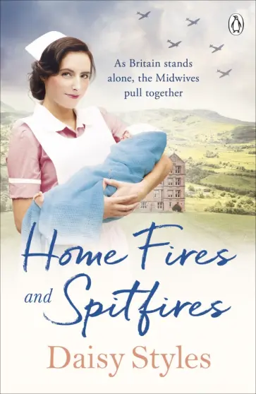 Daisy Styles - Home Fires and Spitfires обложка книги
