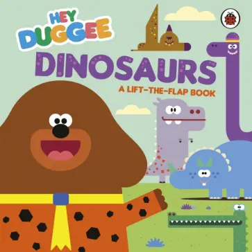 Dinosaurs. A Lift-the-Flap Book Dinosaurs. A Lift-the-Flap Book обложка книги