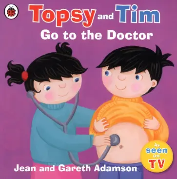 Adamson, Adamson - Topsy and Tim. Go to the Doctor Adamson, Adamson - Topsy and Tim. Go to the Doctor обложка книги