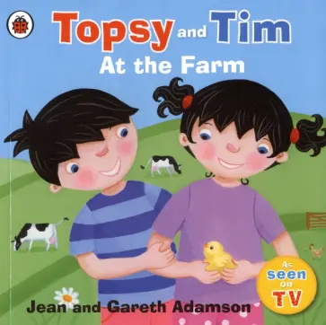 Adamson, Adamson - Topsy and Tim. At the Farm Adamson, Adamson - Topsy and Tim. At the Farm обложка книги